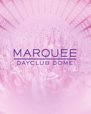 Marquee Dome Friday at Marquee Dayclub